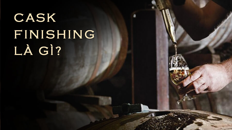 Cask Finishing là gì?